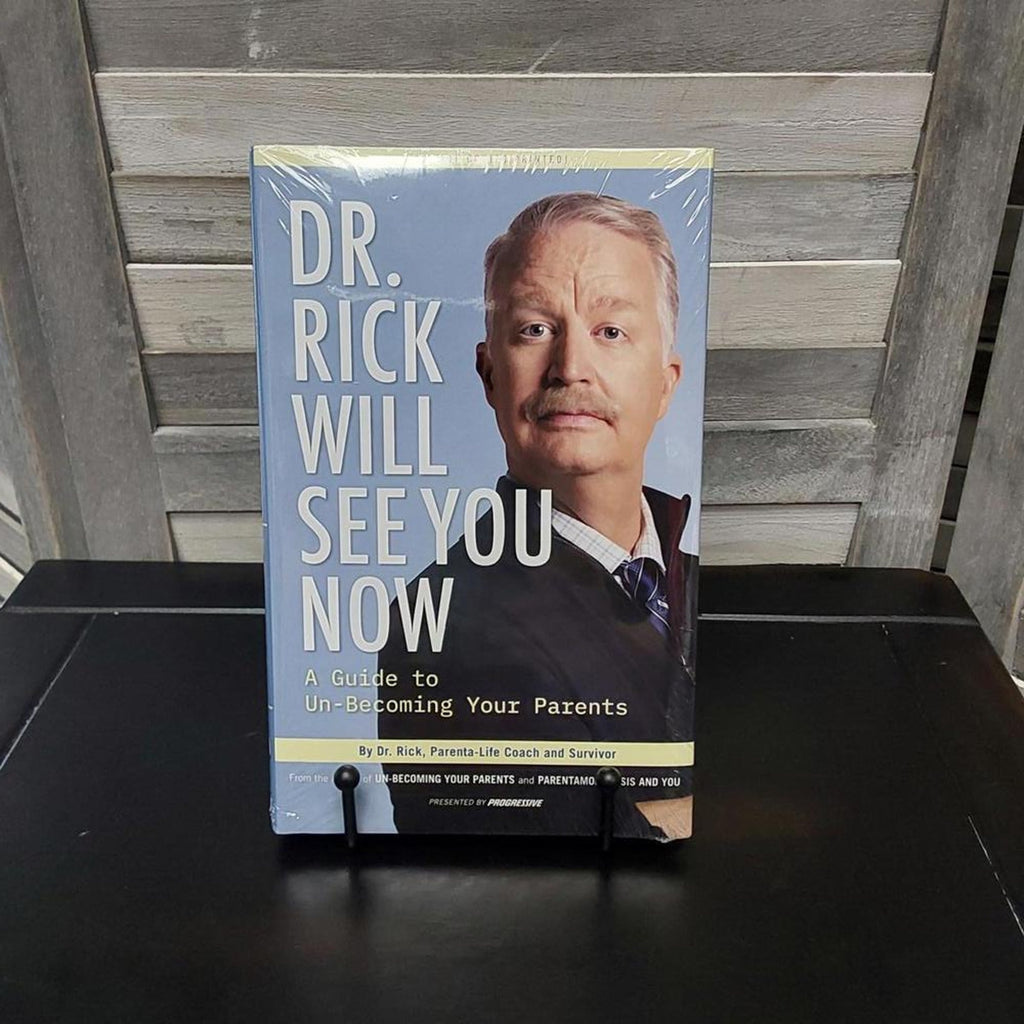 Dr. Rick Will See You Now - A guide to un-becoming your parents